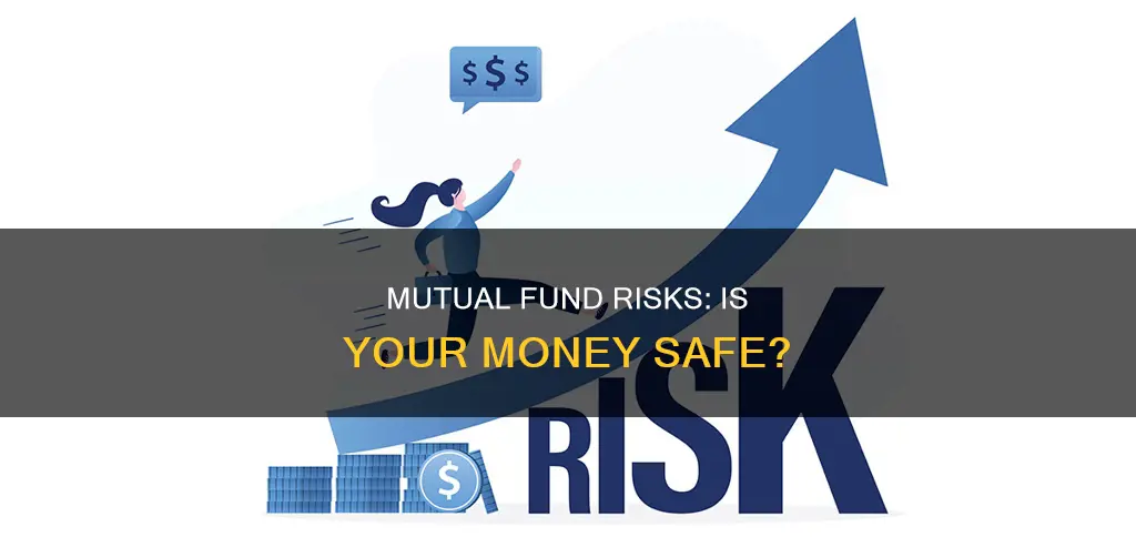 is there a risk of investing money in mutual fund