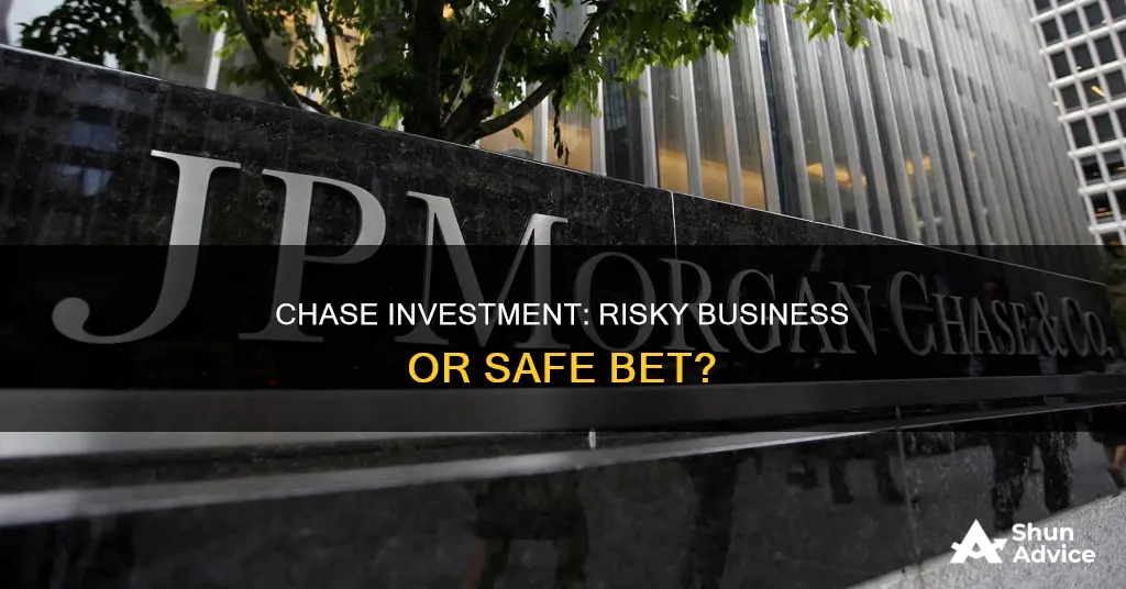 is there a risk with chase investment