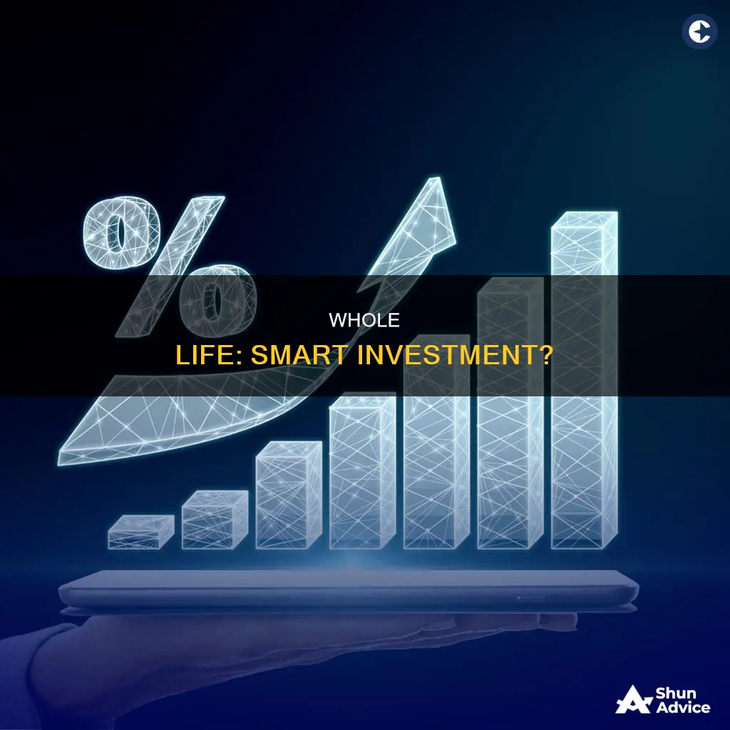 is whole life right for investment