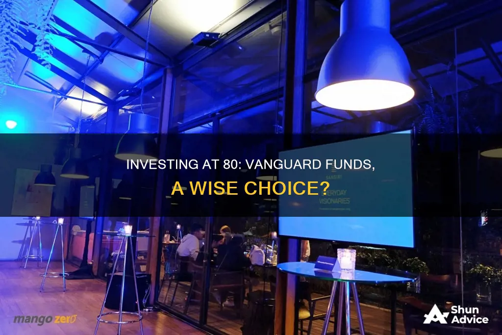 should an 80 year old invest in vanguard funds