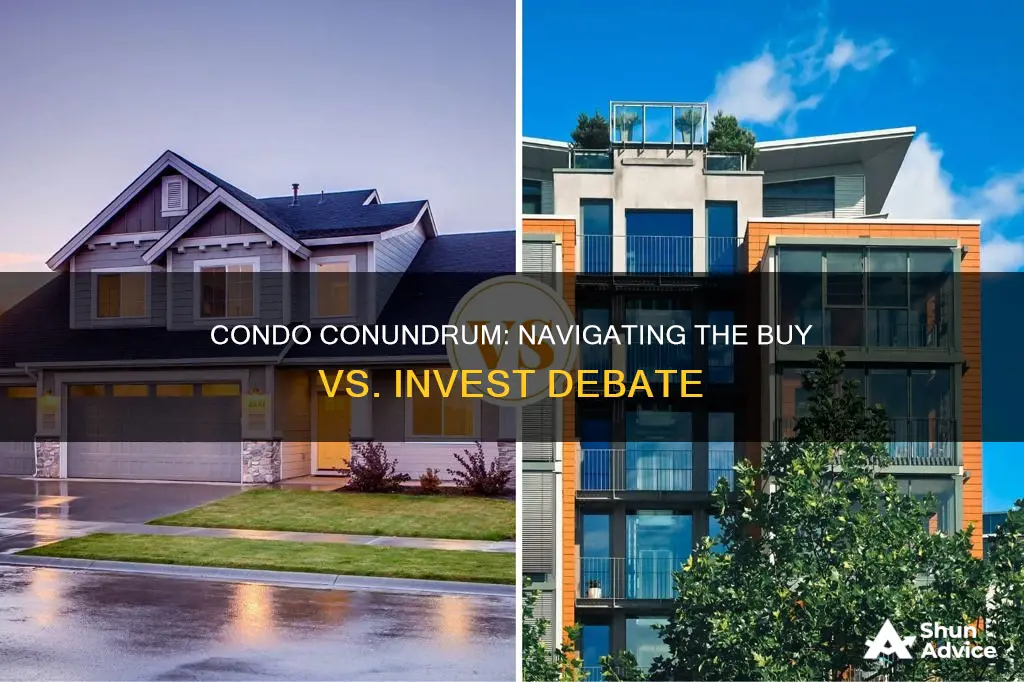 should I buy a condo or invest