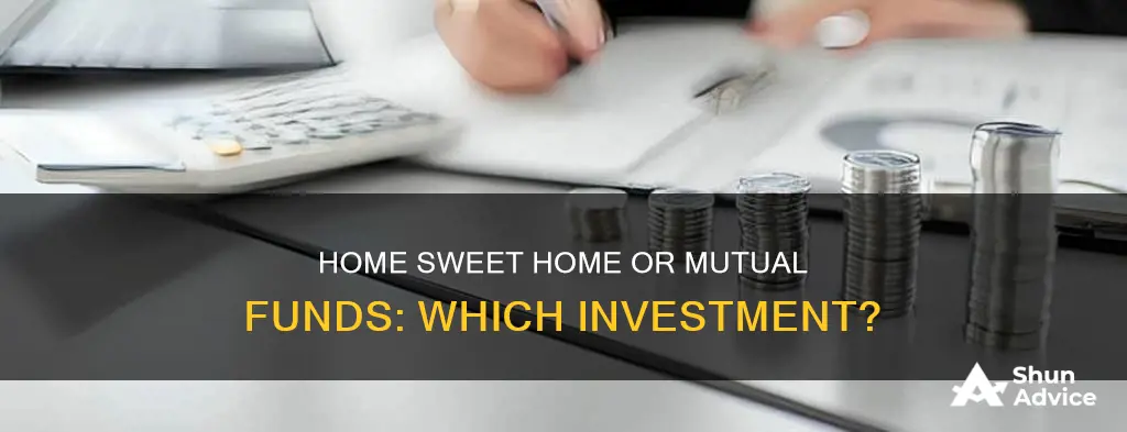 should I buy a house of invest in mutual funds