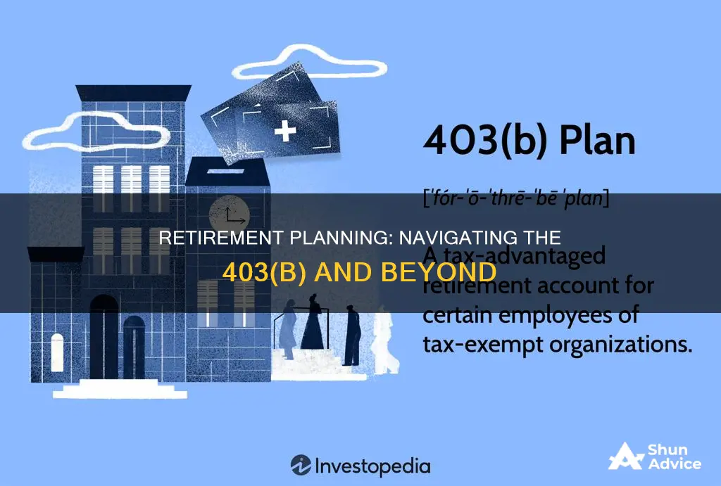 should I invest in a retirement plan or 403b plan