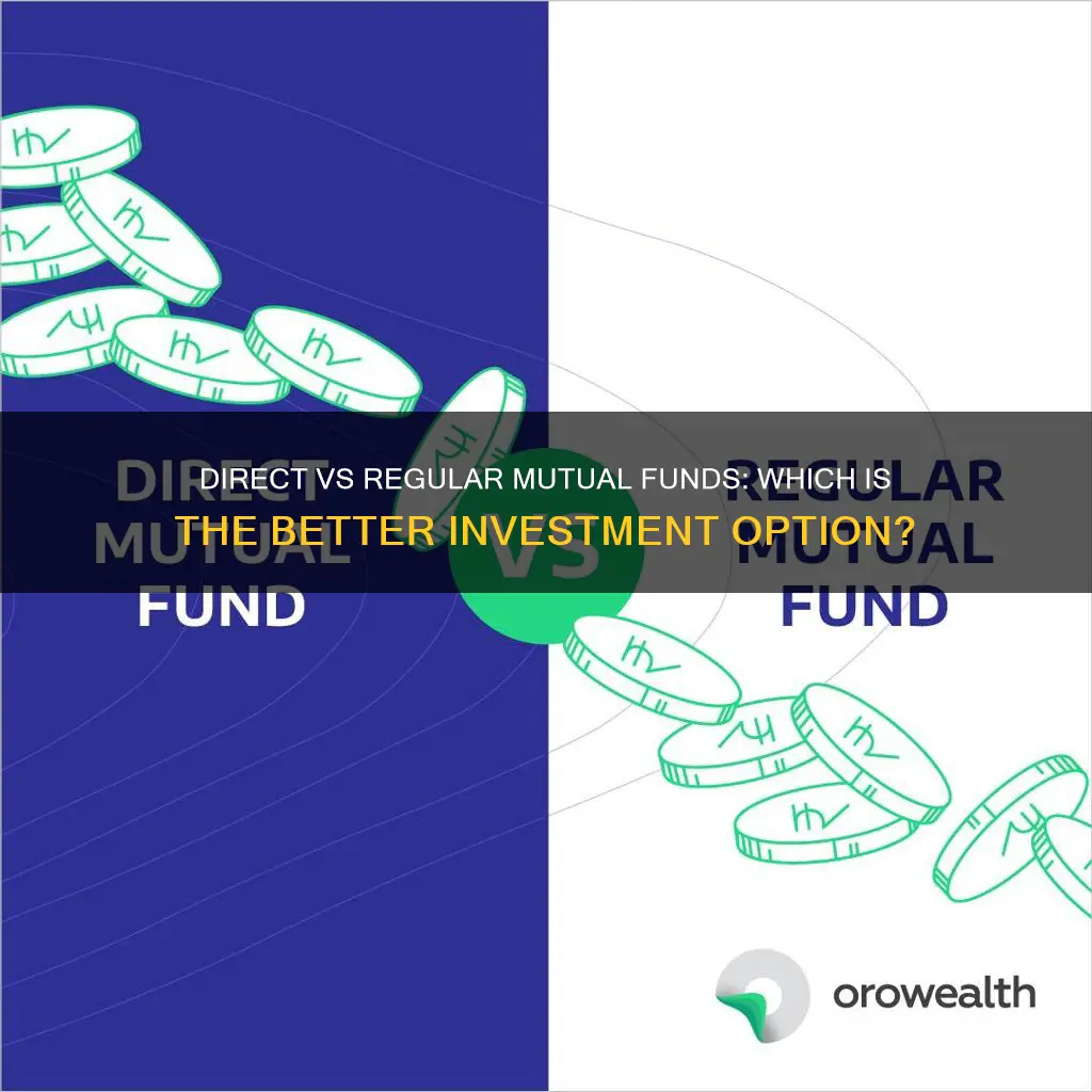 should I invest in direct or regular mutual funds