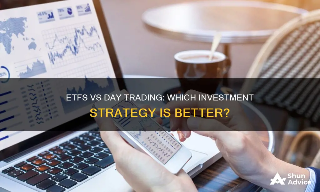 should I invest in etfs or day trade