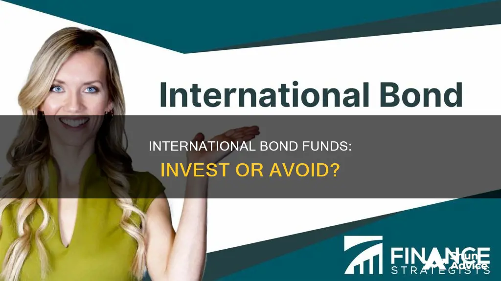 should I invest in international bond funds