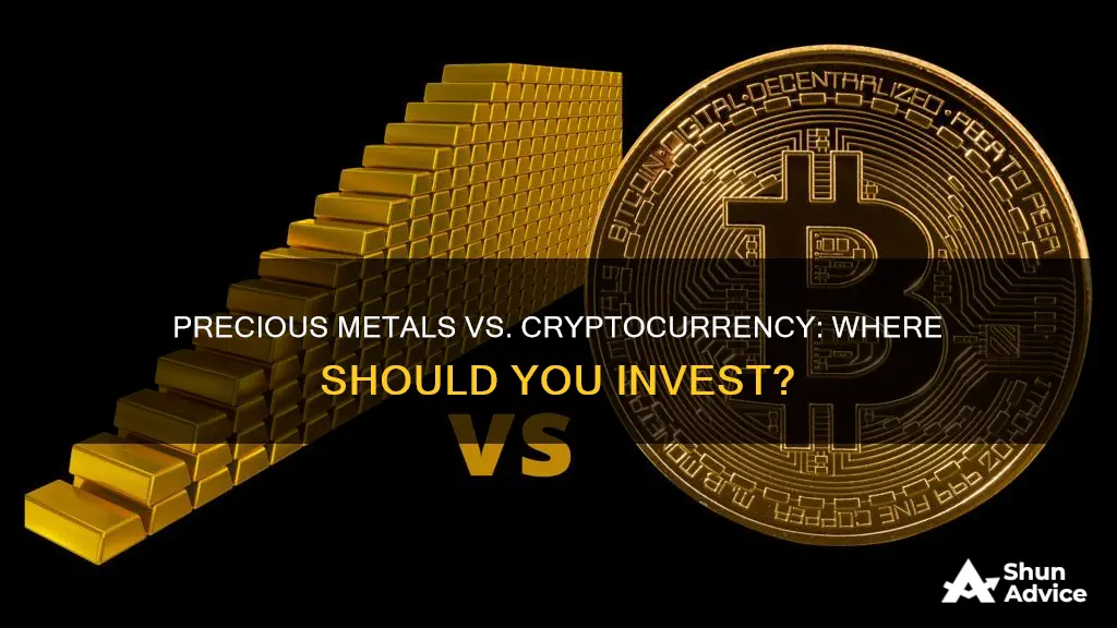 should I invest in precious metals or cryptocurrency