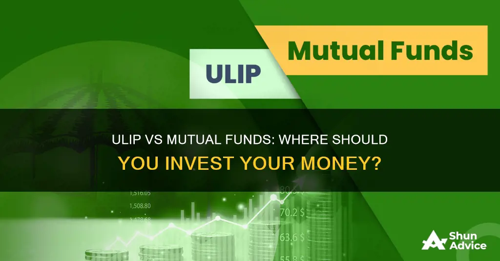 should I invest in ulip or mutual fund