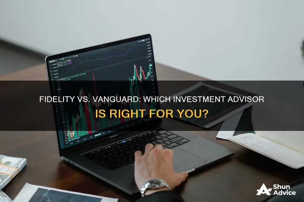 should I invest with fidelity advisors or vanguard