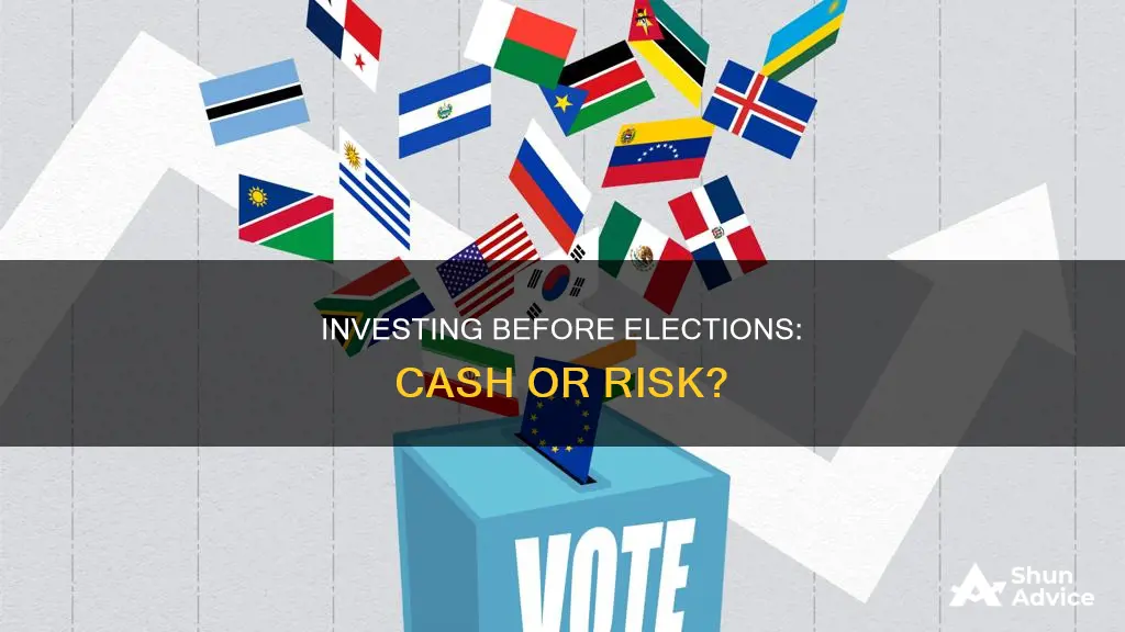 should I move my investments to cash before the election