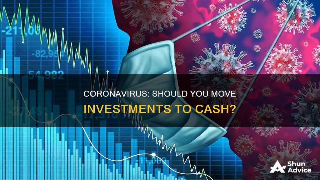 should I move my investments to cash coronavirus