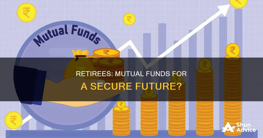 should retirees invest in mutual funds