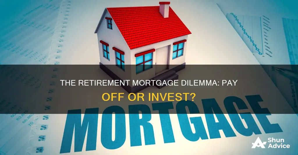 should retirees pay off mortgage or invest