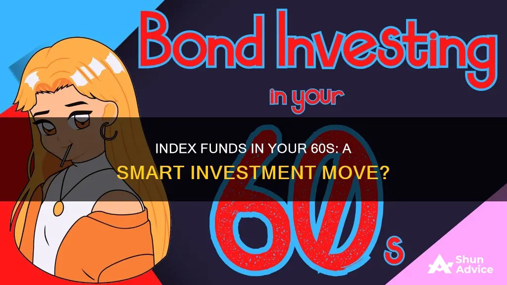 should you invest in index funds in your 60s