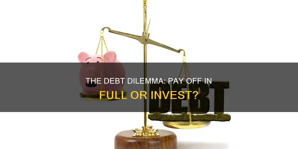 should you pay debts in full or invest