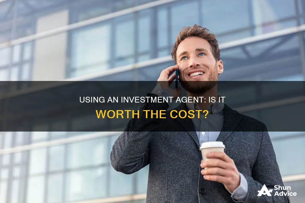 should you use an investment agent