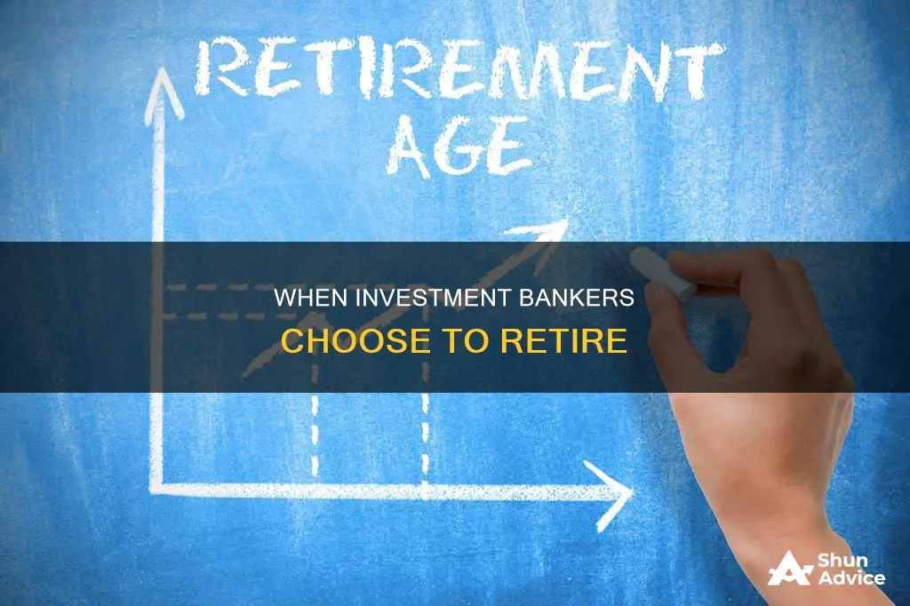 what age do investment bankers retire