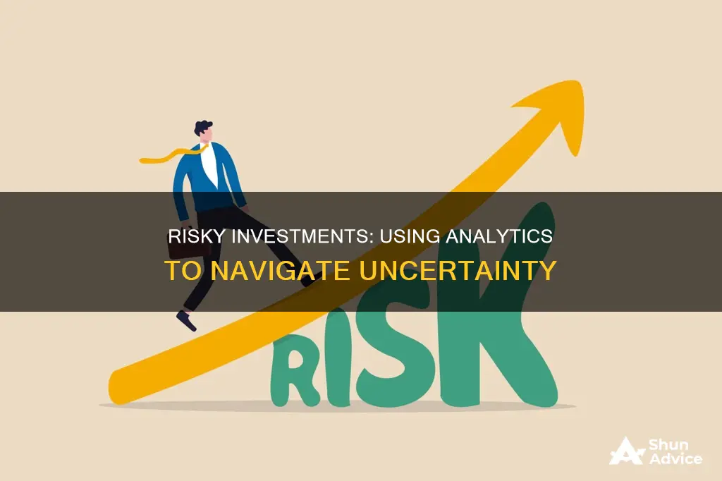 what analytic used for risky investment