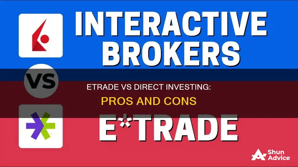 what are benefits to using etrade vs direct investing