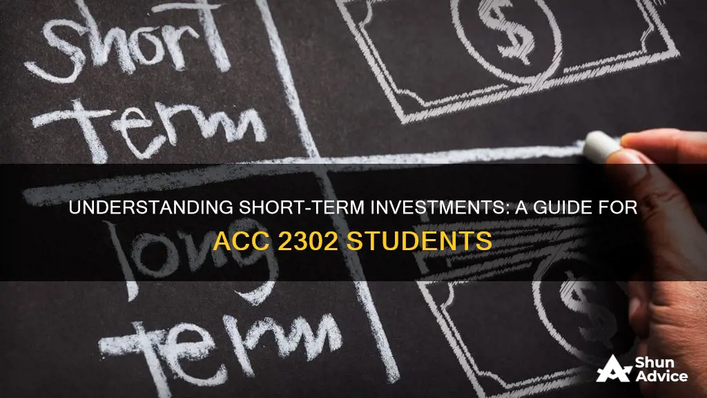 what are short term investments in acc 2302