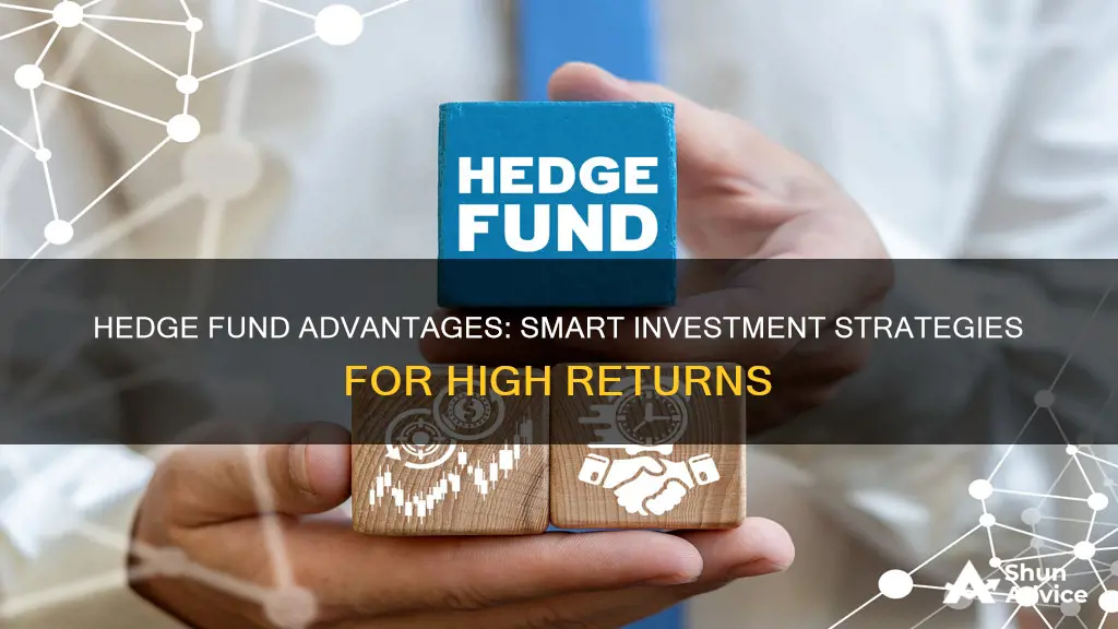 what are the advantages of investing with a hedge fund