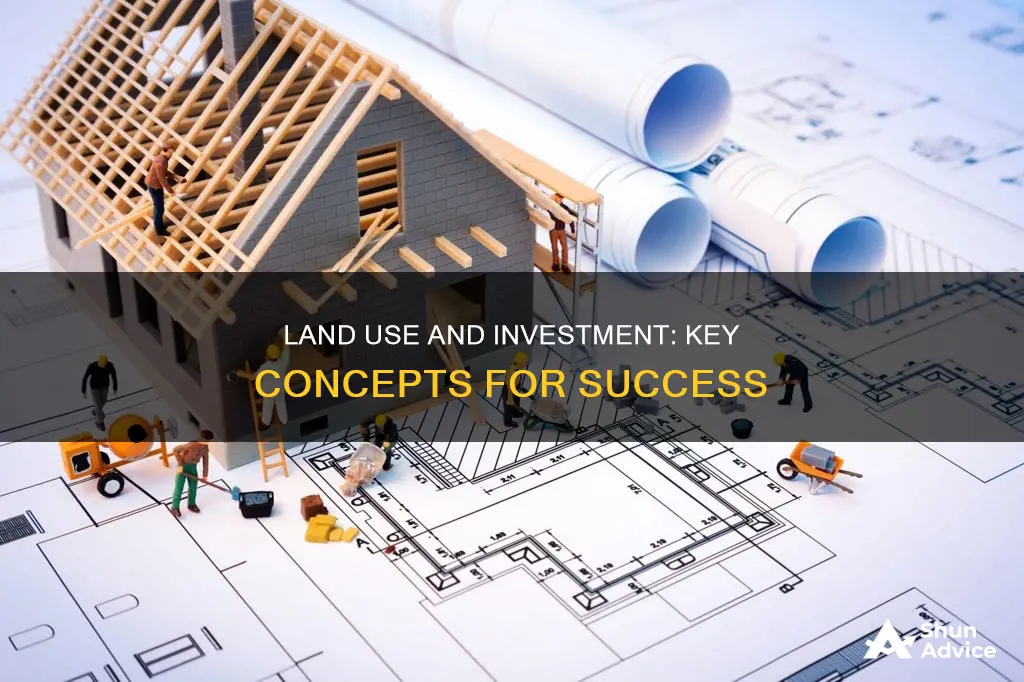 what are the general concepts of land use and investment