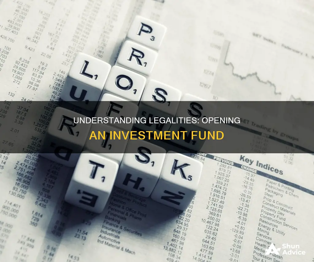 what are the legalities of opening an investment fund