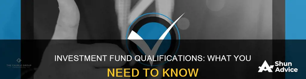 what are the qualifications to invest in an investment fund