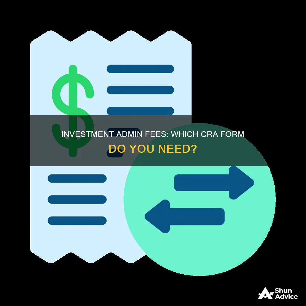 what cra form to use for investment admin fees