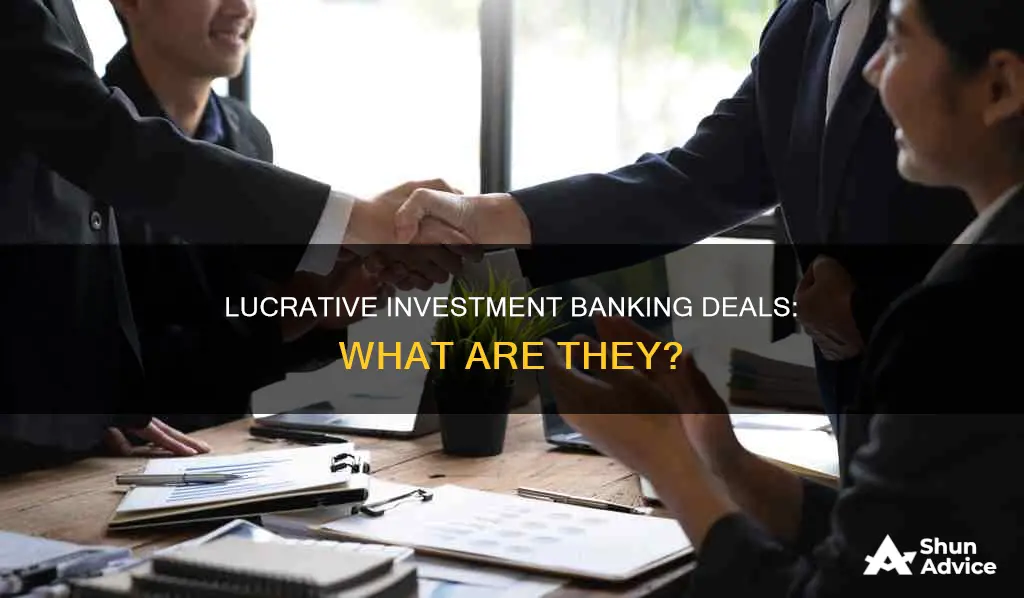 what deals do investment bankers make