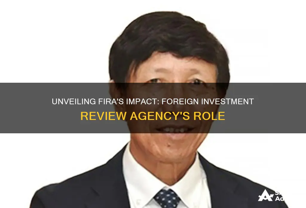 what did the foreign investment review agency do