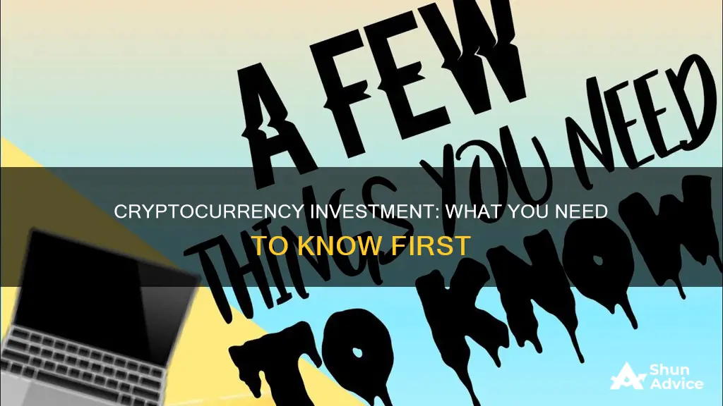 what do I need to know before investing in cryptocurrency