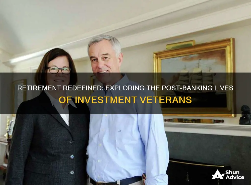 what do investment bankers do after retirement