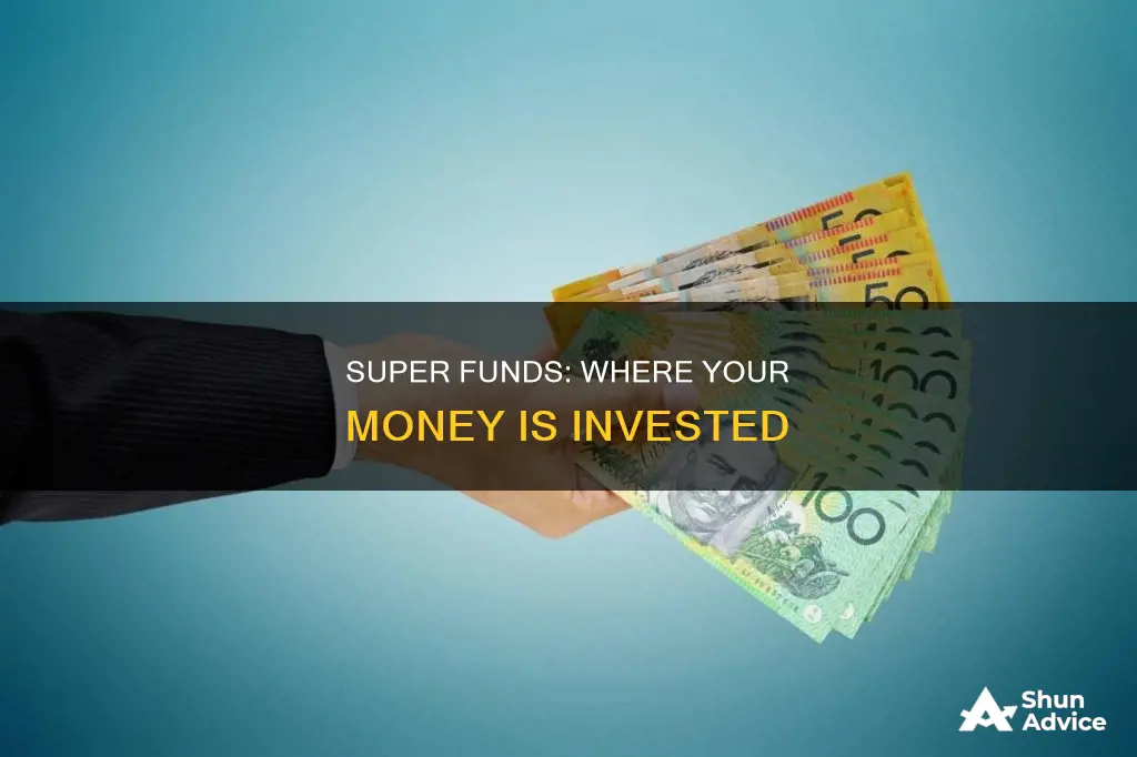 what do super funds invest in