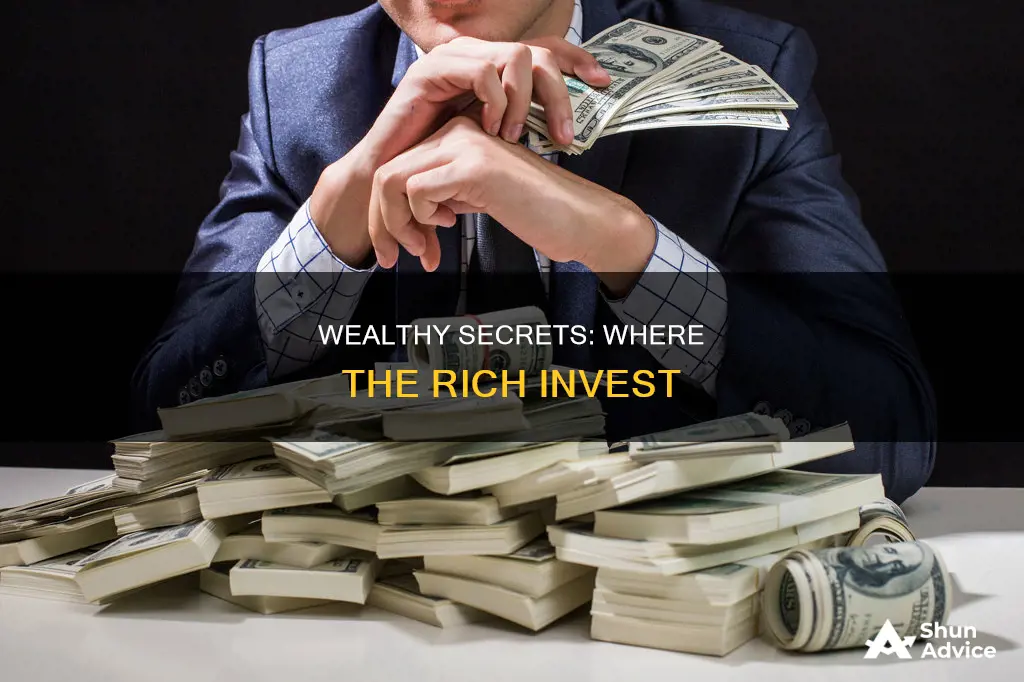 what do wealthy people invest in