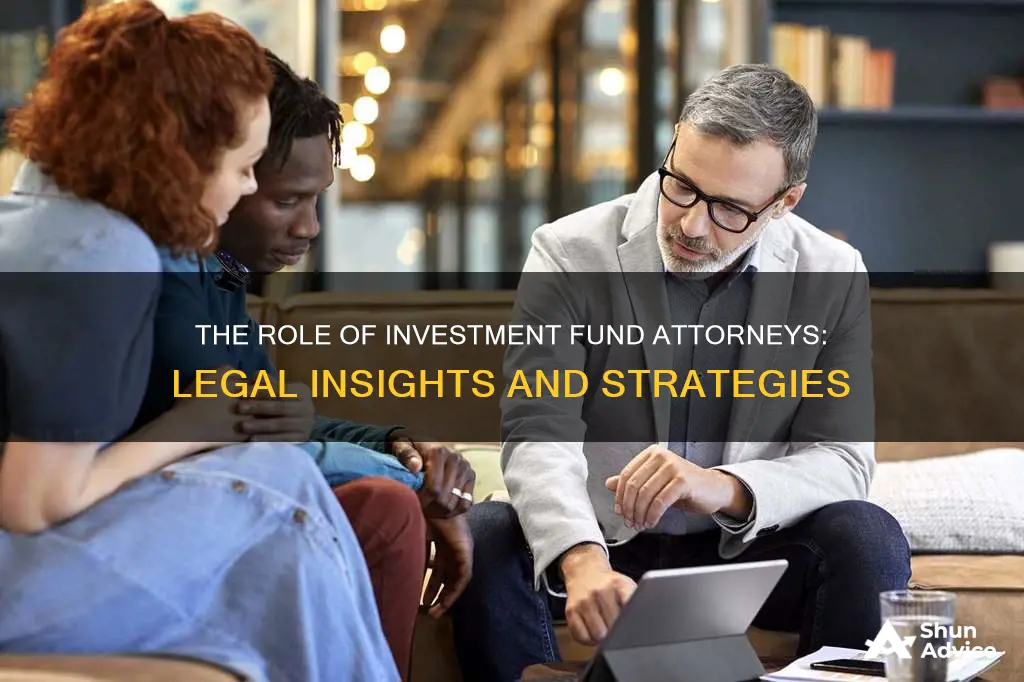 what does investment fund attorneys do