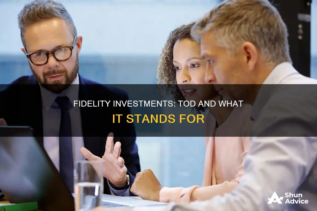 what does tod stand for fidelity investments