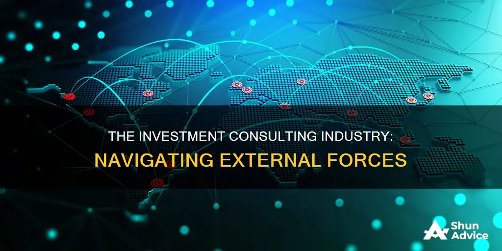 what external factors will be affecting the investment consulting industry