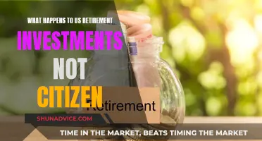 US Retirement Investments: Exploring the Impact for Non-Citizens