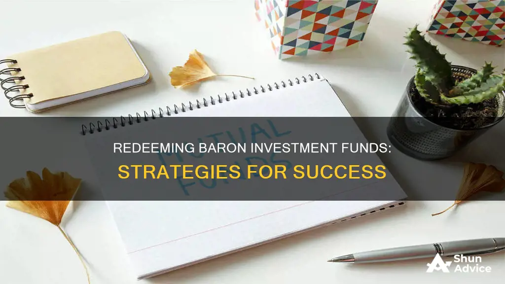 what if I redeem a baron investment fund