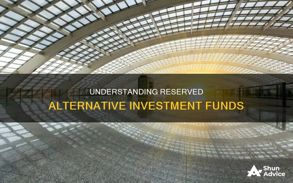 what is a reserved alternative investment fund