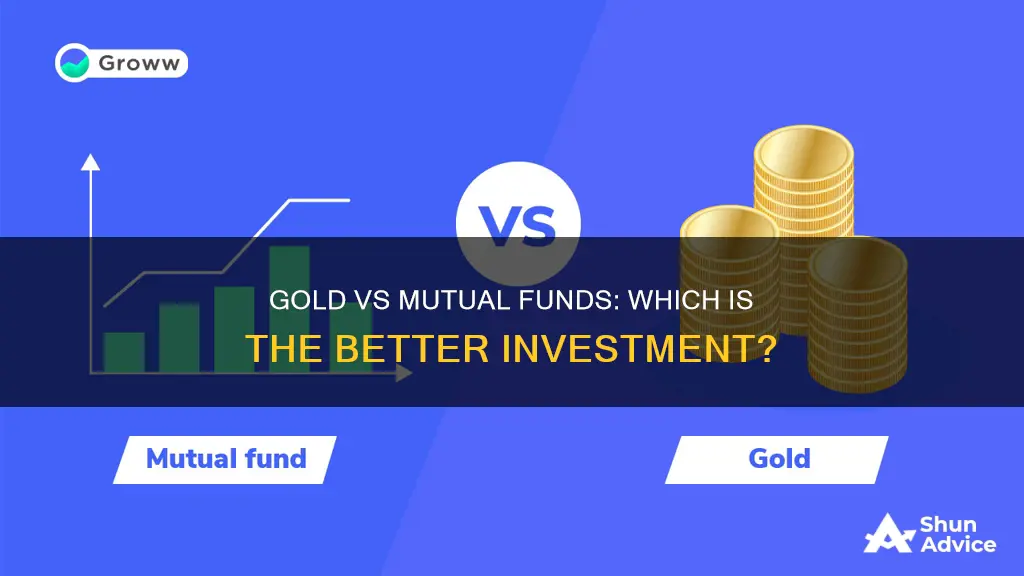 what is better investment gold or mutual funds