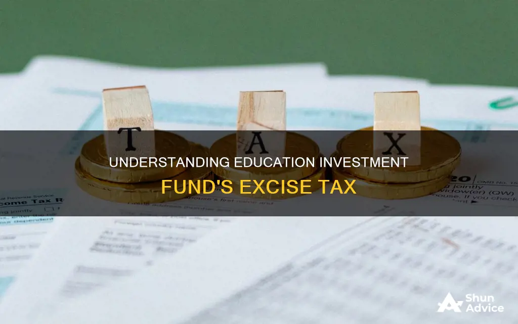 what is excise tax on education investment fund