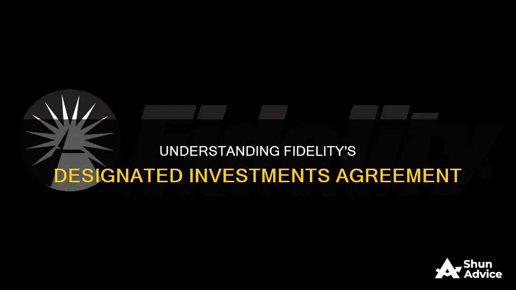 what is fidelity designated investments agreement