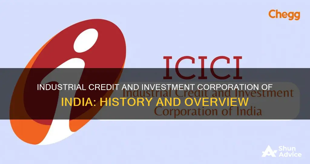 what is industrial credit and investment corporation of india