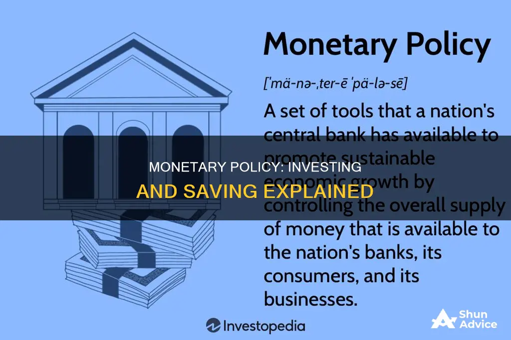 what is is monetary policy investment saving