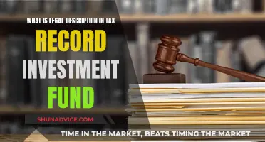 Understanding Tax Records: Legal Description of Investment Funds