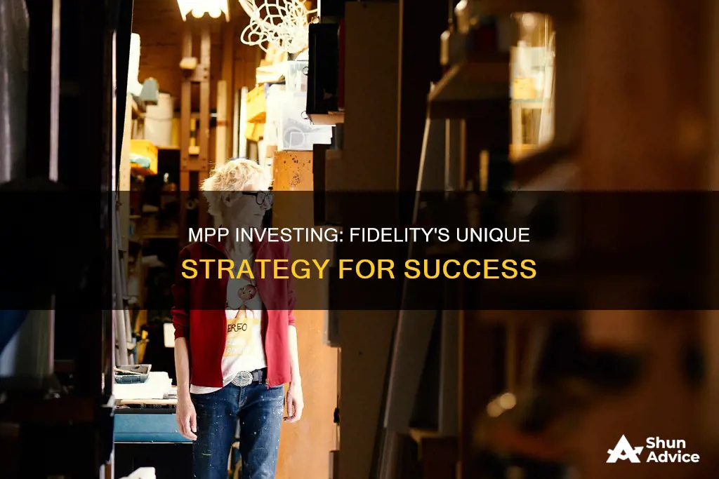 what is mpp investing fidelity