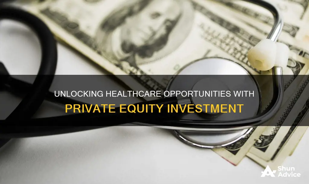 what is private equity investment in healthcare