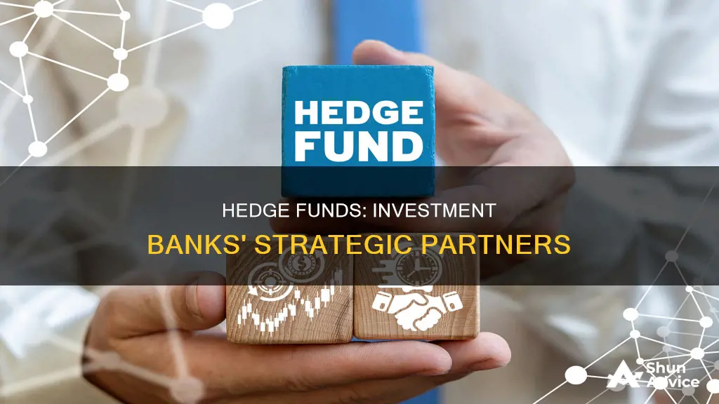 what is the importance of hedge funds to investment banks